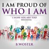 I Am Proud of Who I Am