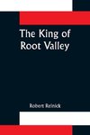 The King of Root Valley