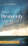 And Heavenly Things