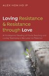 Loving Resistance and Resistance through Love