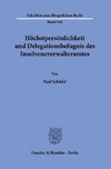 Höchstpersönlichkeit und Delegationsbefugnis des Insolvenzverwalteramtes.