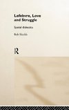 Lefebvre, Love and Struggle
