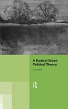 A Radical Green Political Theory