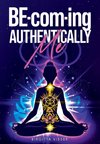 BE-com-ing Authentically Me