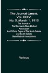 The Journal-Lancet, Vol. XXXV, No. 5, March 1, 1915 ; The Journal of the Minnesota State Medical Association and Official Organ of the North Dakota and South Dakota State Medical Associations