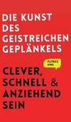 Die Kunst des geistreichen Geplänkels