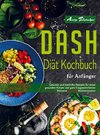 DASH Diät Kochbuch für Anfänger