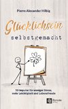 Glücklichsein selbstgemacht