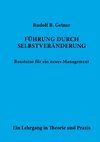 Führung durch SELBSTVERÄNDERUNG Bausteine für ein neues Management