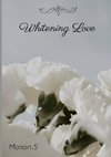 Whitening Love