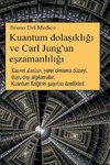Kuantum dola¿¿kl¿¿¿ ve Carl Jung'un e¿zamanl¿l¿¿¿