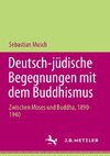Deutsch-jüdische Begegnungen mit dem Buddhismus