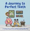 A Journey to Perfect Teeth