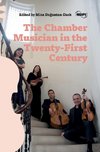 The Chamber Musician in the Twenty-First Century