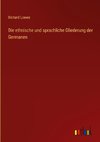 Die ethnische und sprachliche Gliederung der Germanen