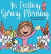 An Exciting Spring Morning