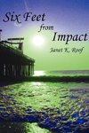 Six Feet from Impact