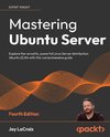 Mastering Ubuntu Server - Fourth Edition