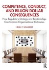 Competence, Conduct, and Billion Dollar Consequences