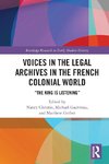 Voices in the Legal Archives in the French Colonial World