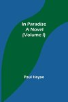 In Paradise;  A Novel. (Volume I)