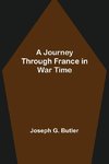 A Journey Through France in War Time