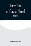 Lady Jim of Curzon Street A Novel