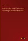 Baumwoll-Anbau, -handel und -industrie in den Vereinigten Staaten von Nordamerika