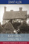 Babylon, Volume 1 (Esprios Classics)