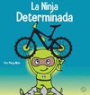La Ninja Determinada