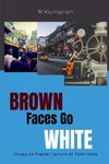 BROWN FACES GO WHITE