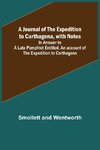 A Journal of the Expedition to Carthagena, with Notes ; In Answer to a Late Pamphlet Entitled, An account of the Expedition to Carthagena