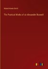 The Poetical Works of sir Alexander Boswell