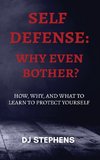 Self Defense Why even bother?