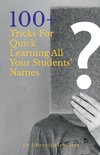 100 Plus Tricks for Quick Learning All Your Students' Names