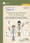 Mach mit! Versuche zu: Mensch, Tiere & Pflanzen