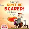 Don't Be Scared! - Hab keine Angst!