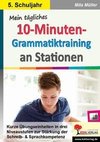 Mein tägliches 10-Minuten-Grammatik-Training an Stationen / Klasse 5