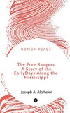 The Free Rangers  A Story of the Early Days Along the Mississippi