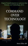 COMMAND OVER TECHNOLOGY