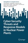 Cyber-Security Threats and Response Models in Nuclear Power Plants