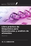 Libro práctico de bioquímica para biomoléculas y análisis de alimentos