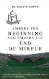 Embers the Beginning and Embers the End of Mirpur