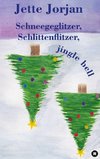 Schneegeglitzer, Schlittenflitzer, jingle bell