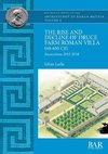 The Rise and Decline of Druce Farm Roman Villa (60-650 CE)