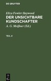 Eliza Fowler Haywood: Der unsichtbare Kundschafter. Teil 2