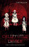 Creepy Little Entities