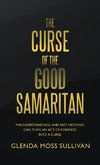 The Curse of the Good Samaritan