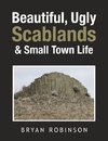 Beautiful, Ugly Scablands & Small Town Life