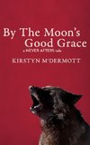 By The Moon's Good Grace
